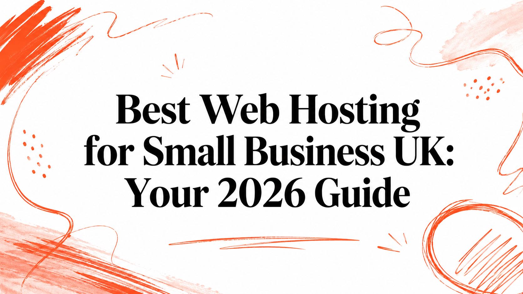 Best Web Hosting for Small Business UK: Your 2026 Guide