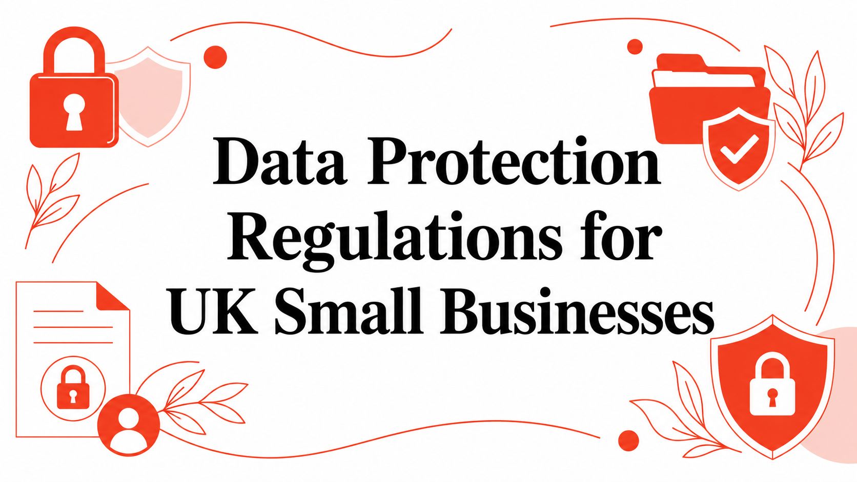 Data Protection Regulations for UK Small Businesses