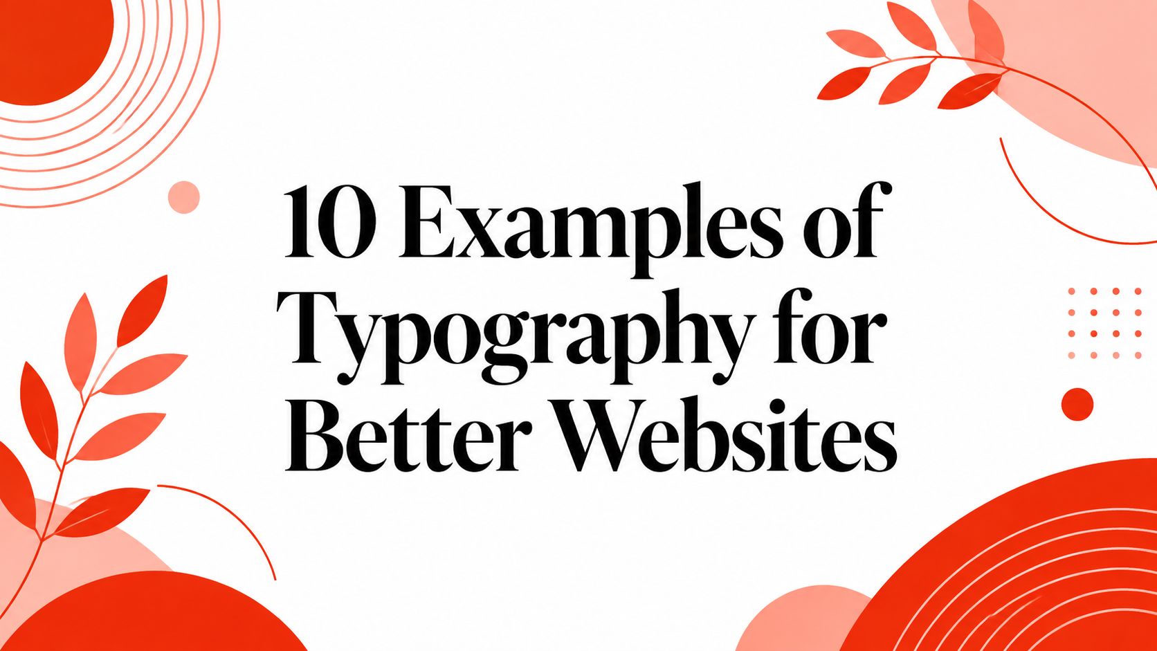 10 Examples of Typography for Better Websites